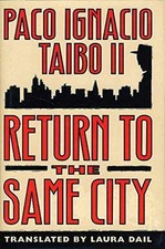 Return to the Same City - Hardcover, by Paco Ignacio Taibo II - Very Good b