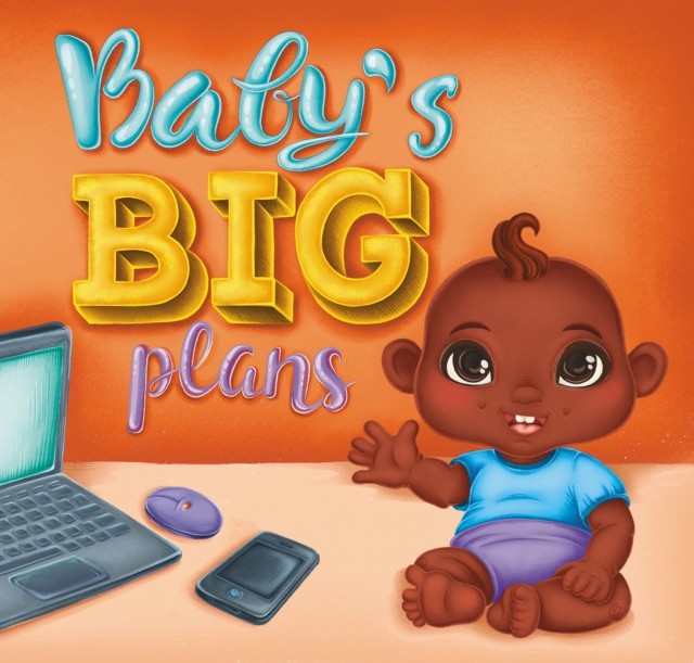 Baby's Big Plans by Krystaelynne Sanders Diggs (Hardback Book)