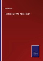 Anonymous | The History Of The Indian Revolt | Taschenbuch | Englisch (2022)