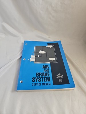 2007 MACK CH CL MR DM DMM R LE SERIES TRUCK AIR BRAKE SYSTEM SERVICE MANUAL #PBC