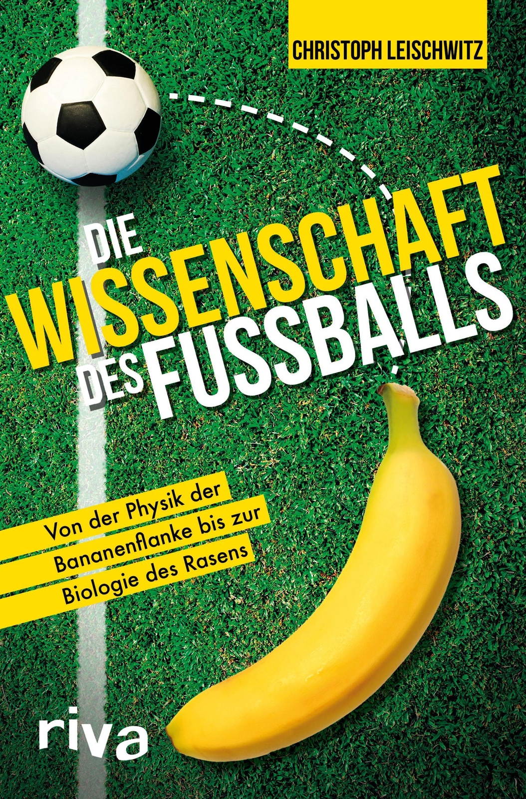 Thumbnail - Die Wissenschaft Des Fußballs Christoph Leischwitz Taschenbuch 256 S.