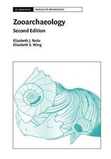 Cambridge Manuals in Archaeology: Zooarchaeology (2nd edition) by Reitz & Wing