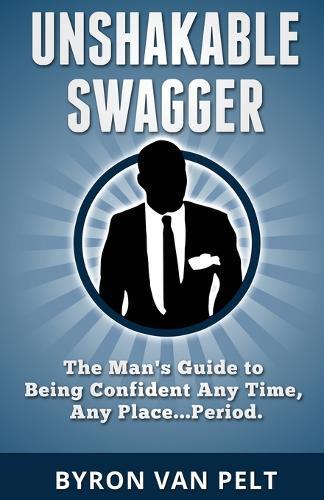 Thumbnail - Byron Van Pelt Unshakable Swagger (taschenbuch) (us Import)