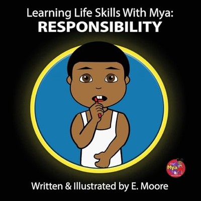 Learning Life Skills with Mya : Responsibility by E. Moore (2009, Trade ...