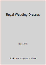 Royal Wedding Dresses by Nigel Arch