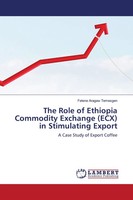Fetene Aragaw Temesgen | The Role Of Ethiopia Commodity Exchange (Ecx) In...