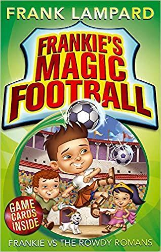 Frankie's Magic Football: Frankie vs The Rowdy Romans