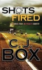 Shots Fired: Stories from Joe Pickett Country by C J Box (Hardback, 2014)