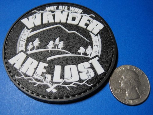 MORALE PATCH "NOT ALL WHO WANDER ARE LOST" PVC HOOK BACK HIKING CAMP FREE SHIP!! - Picture 3 of 12