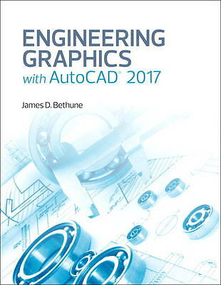 Technische Grafik mit Autocad 2017 von Bethune, James D.