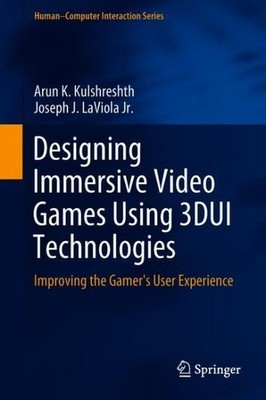 Designing Immersive Video Games Using 3DUI Technologies : Improving the Gamer...