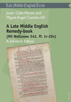 Javier Calle Martín (u. a.) | A Late Middle English Remedy-book (MS Wellcome...
