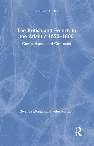 The British and French in the Atlantic 1650-1800 - 9781138657571