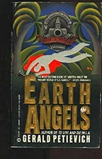 Earth Angels Mass Market Paperbound Gerald Petievich