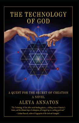 The Technology of God  by Annaton, Aleya Bookstand Publishing