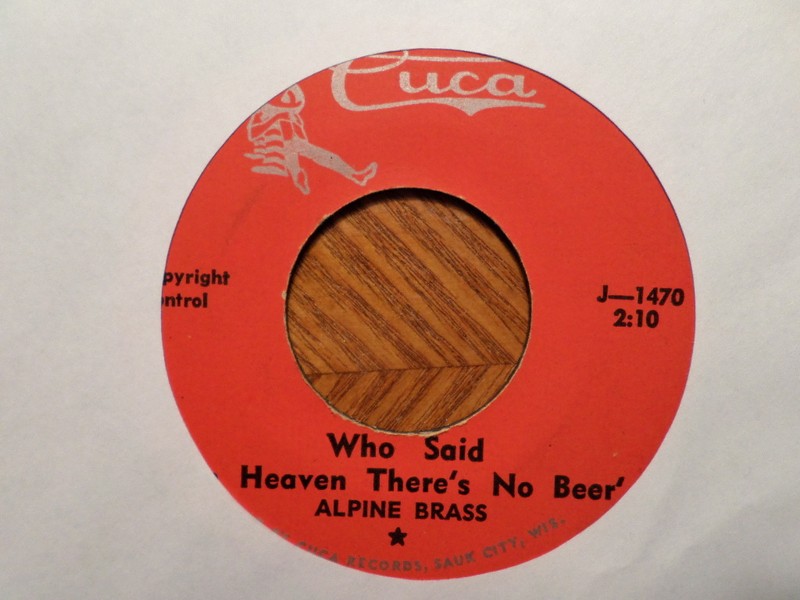 CUCA 45 RECORD J 1470/ALPINE BRASS/ WHO SAID HEAVEN THERE'S NO BEER/SNOW WALTZ
