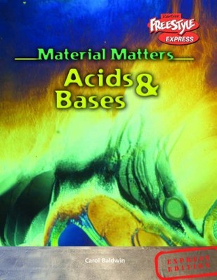 Acids and Bases (Raintree Freestyle: ..., Carol Baldwin