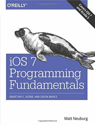 iOS 7 Programming Fundamentals: Objective-C, Xcode, and Cocoa Basics, Ne PB+=