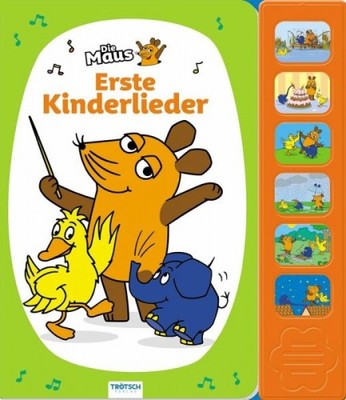 Trötsch Die Maus Soundbuch Erste Kinderlieder|Herausgegeben:Trötsch Verlag