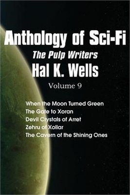 Anthology of Sci-Fi V9, the Pulp Writers - Hal K. Wells (Paperback or Softback)