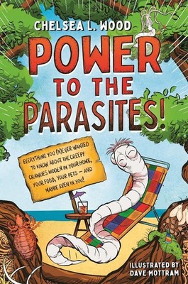 Power to the Parasites! by Chelsea L. Wood (English) Hardcover Book