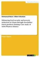 Enhancing Food Security And Poverty Reduction In Ghana Through Non-Timber...