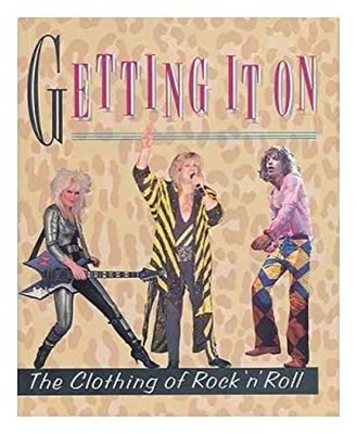 Getting It On : The Clothing of Rock'n'Roll Hardcover Mablen Jone