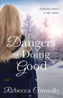 The Dangers Of Doing Good Rebecca Connolly Taschenbuch Kartoniert / Broschiert