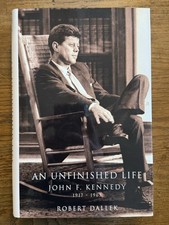 An Unfinished Life: John F. Kennedy, 1917-1963 by Robert Dallek (HC 2003)