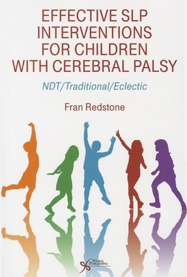 Effective SLP Interventions for Children with Cerebral Palsy: NDT/Traditional/E,