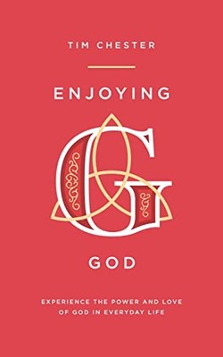 Enjoying God,Tim Chester