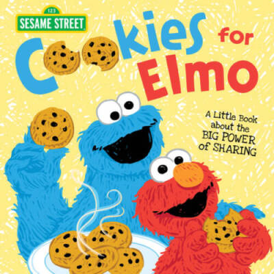 Cookies for Elmo: A Little Book about the Big Power of Sharing with Sesam - GOOD