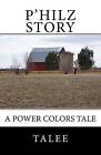 Philz Story: A Power Colors Tale by Talee (Paperback / softback, 2013)