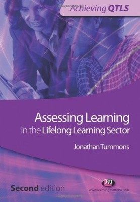 Assessing Learning in the Lifelong Learning Sect by Tummons, Jonathan 1844451003