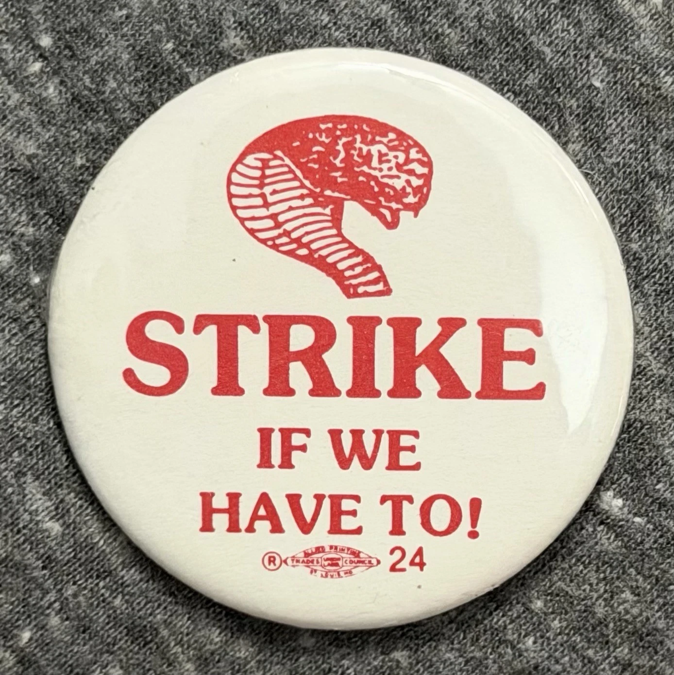 VTG STRIKE If We Have To! 1.5” Button Back Pin Local Union 24 - product detail image 1