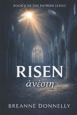 Risen: Book 2 of the Patron Series by Breanne Donnelly Paperback Book