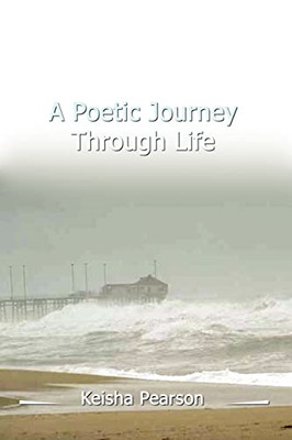 A Poetic Journey Through Life -  NEW Keisha Pearson  2002