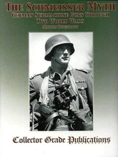 THE SCHMEISSER MYTH: GERMAN SUBMACHINE GUNS THROUGH TWO Martin Helebrant NEW