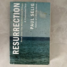 Resurrection: A Channeled Text (Book One of the Manifestation Trilogy)Paperback