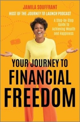 Your Journey to Financial Freedom: A Step-by-Step Guide to Achieving Weal - GOOD