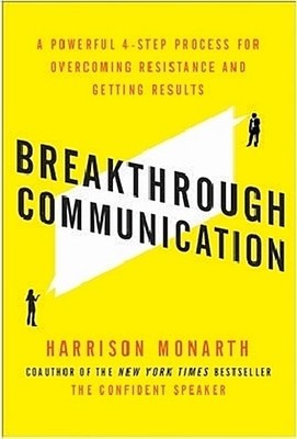 Breakthrough Communication: A Powerful 4-Step Process for Overcoming Resist ...