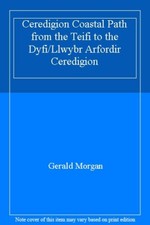 Ceredigion Coastal Path from the Teifi to the Dyfi/Llwybr Arford