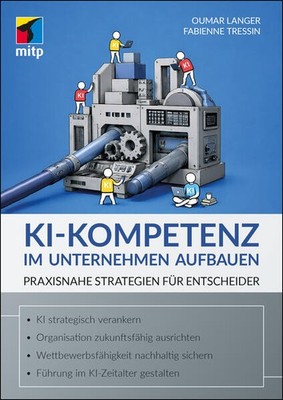 KI-Kompetenz im Unternehmen aufbauen | Oumar Langer, Fabienne Tressin | deutsch