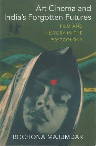 ROCHONA MAJUMDAR / Art Cinema and India's Forgotten Futures Film 2021 - Picture 1 of 1