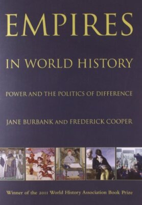 Empires in World History: Power and the Politics of Difference B