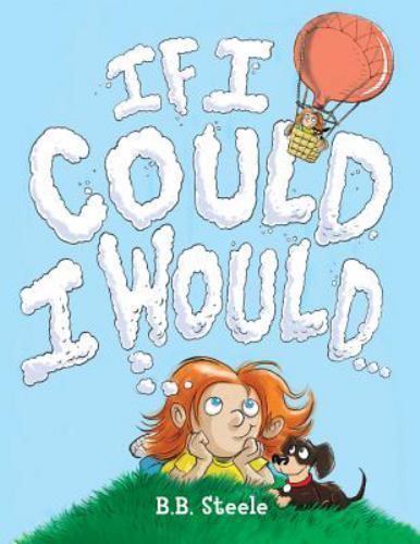 If I Could I Would by Steele, B. B., Brand New, Free shipping in the US