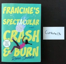 Francine's Spectacular Crash and Burn by Renee Swindle 4/25 Paperback NEW ARC