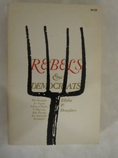 Rebels and Democrats : The Struggle for Equal Political Rights and Majority Rule