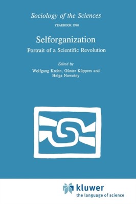 Krohn - Selforganization   Portrait of a Scientific Revolution - New p - X555z