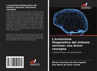 L'evoluzione Filogenetica Del Sistema Nervoso: Una Breve Rassegna Aguiar (U. A.)